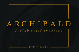 Archibald: Timeless Slab Serif Elegance