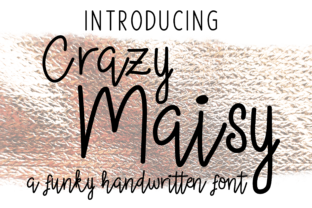 Exploring the World of Crazy Maisy: A Versatile Handwritten Font for Creative Expression